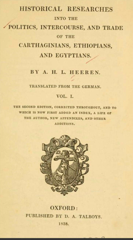 Historical Researches Into the Politics , Intercourse and Trade of the Carthaginians Ethiopia