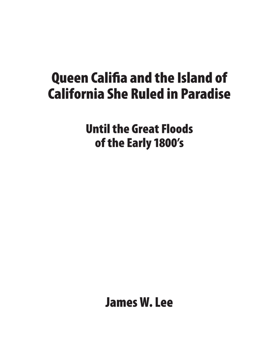 Queen Califia and the Island of
California She Ruled in Paradise
