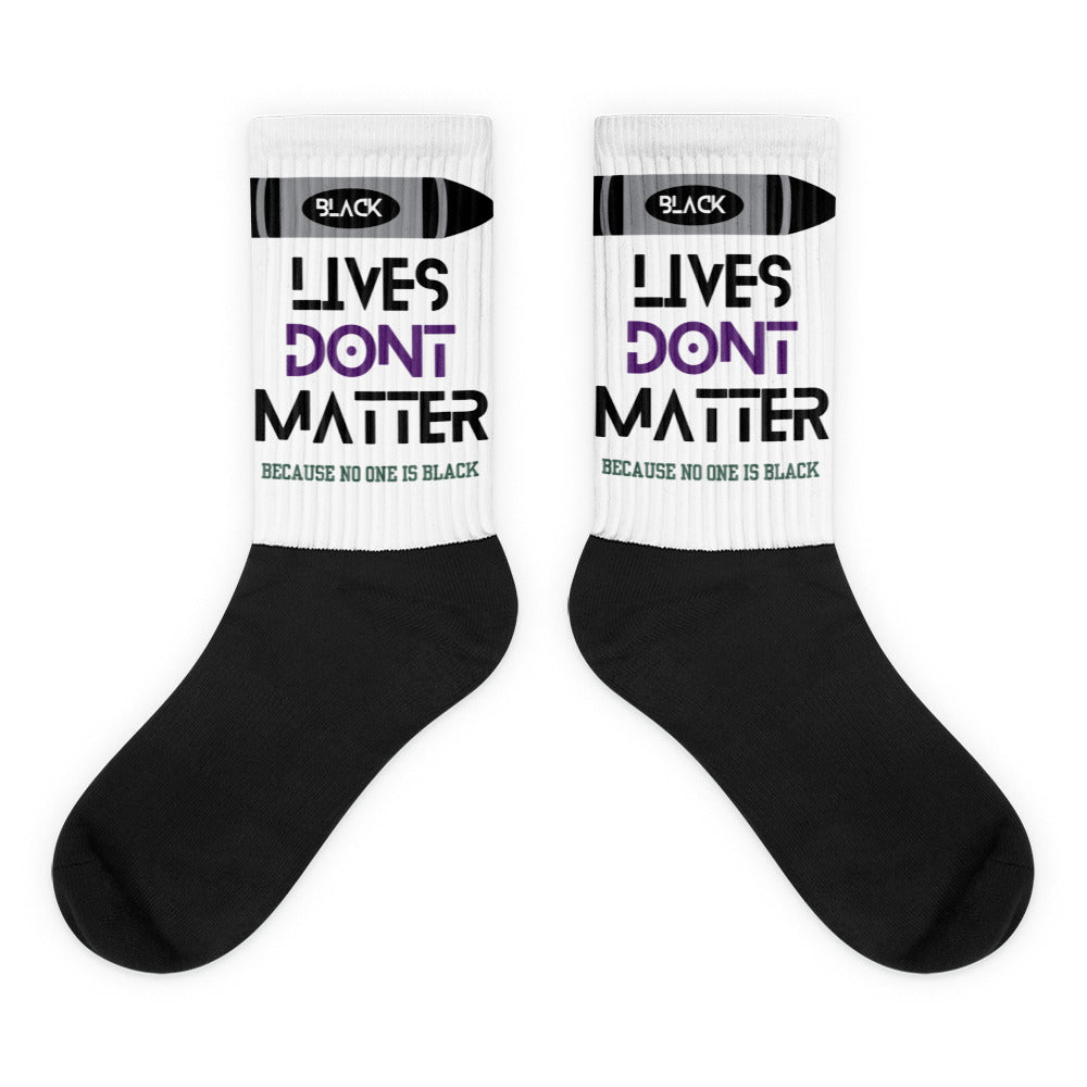 Black Lives don’t Matter Socks