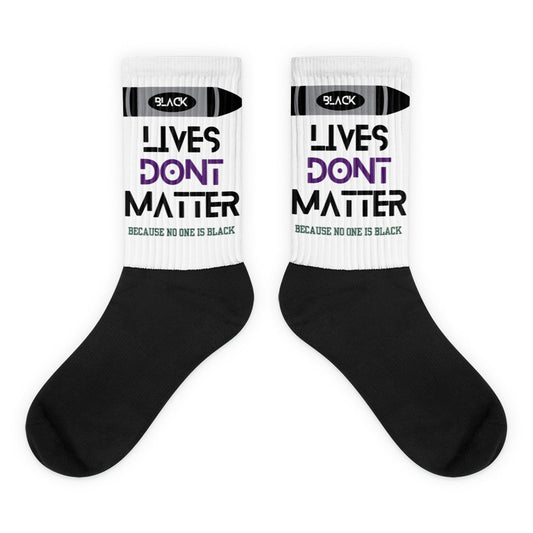 Black Lives don’t Matter Socks